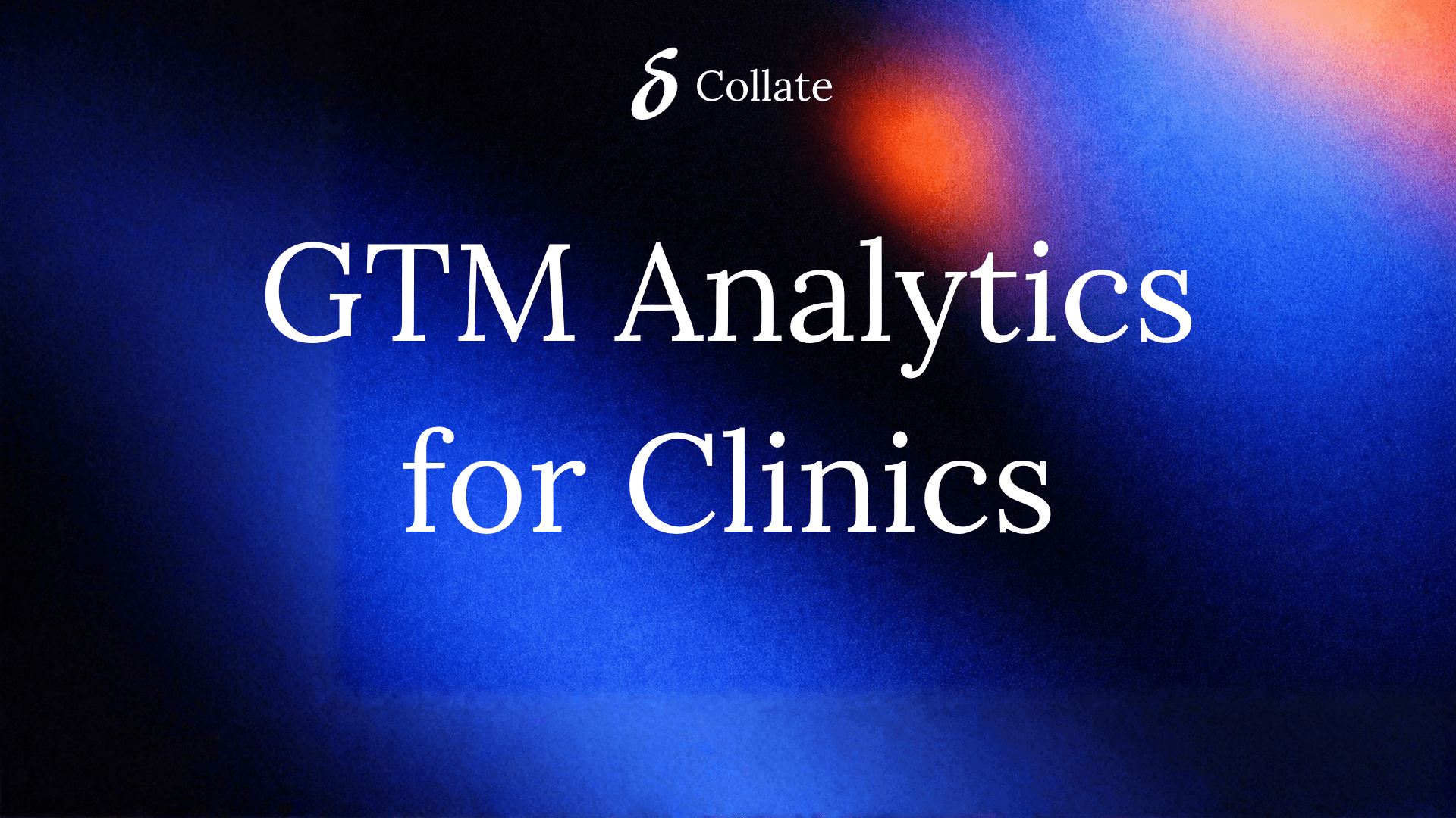 GTM Analytics for Clinics: Why Pipeline Attribution Changes Everything